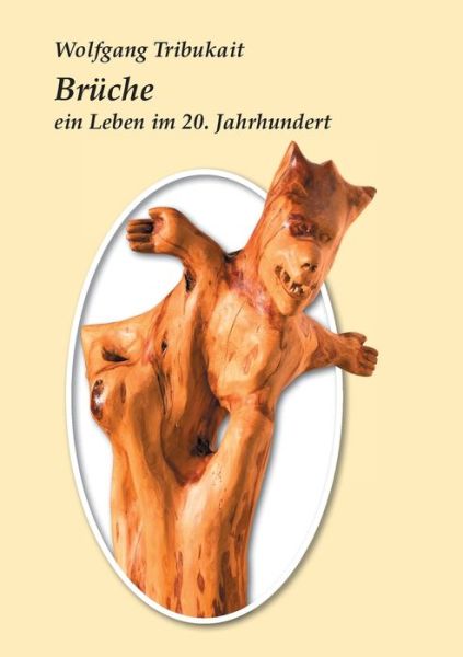 Cover for Wolfgang Tribukait · Bruche: Ein Leben im 20. Jahrhundert (Paperback Book) (2021)