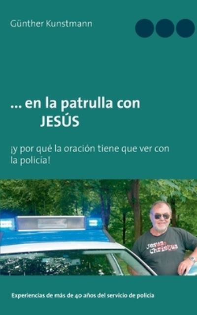 Cover for Günther Kunstmann · ... en la patrulla con JESUS (Paperback Book) (2021)