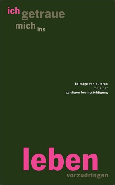 Cover for Eucrea Deutschland E V · Ich Getraue Mich Ins Leben Vorzudringen (Paperback Book) (2005)
