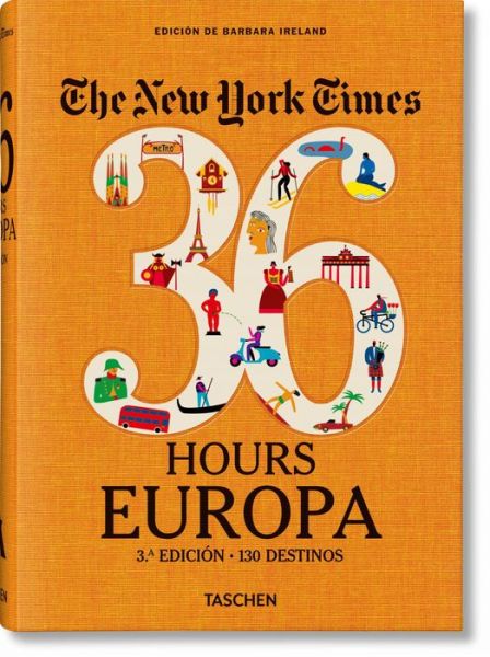 The New York Times 36 Hours. Europa. 3.a Edicion - Barbara Ireland - Książki - Taschen - 9783836580595 - 25 października 2019