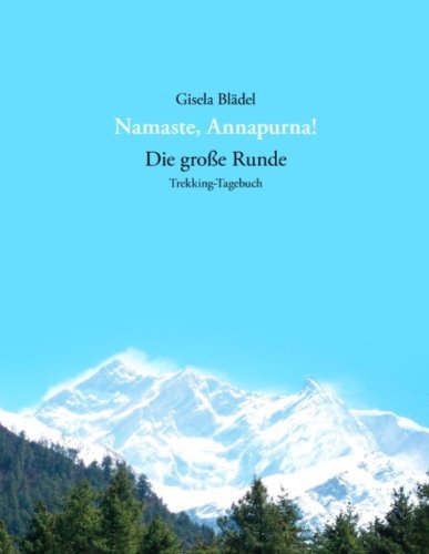 Cover for Gisela Bladel · Namaste, Annapurna!: Die grosse Runde - Trekking-Tagebuch (Taschenbuch) [German edition] (2009)