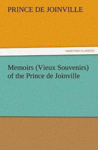 Cover for Prince De Joinville · Memoirs (Vieux Souvenirs) of the Prince De Joinville (Tredition Classics) (Taschenbuch) (2011)