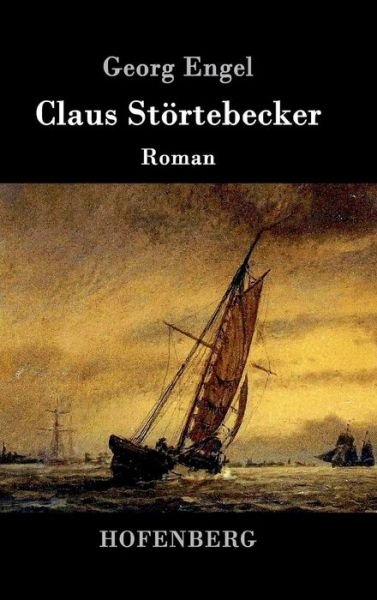 Cover for Georg Engel · Claus Stoertebecker: Roman (Innbunden bok) (2016)