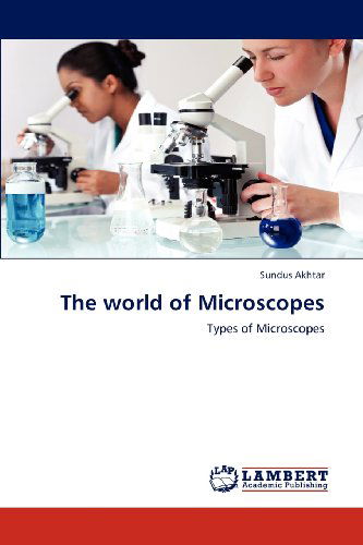 Cover for Sundus Akhtar · The World of Microscopes: Types of Microscopes (Taschenbuch) (2012)