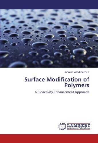 Cover for Ahmad Asadinezhad · Surface Modification of Polymers: a Bioactivity Enhancement Approach (Paperback Book) (2011)