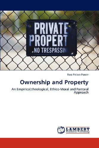 Cover for Rico Palaca Ponce · Ownership and Property: an Empirical,theological, Ethico-moral and Pastoral Approach (Paperback Bog) (2012)