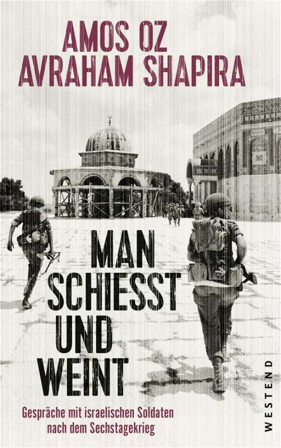 Cover for Amos Oz · Man schießt und weint (Gebundenes Buch) (2017)