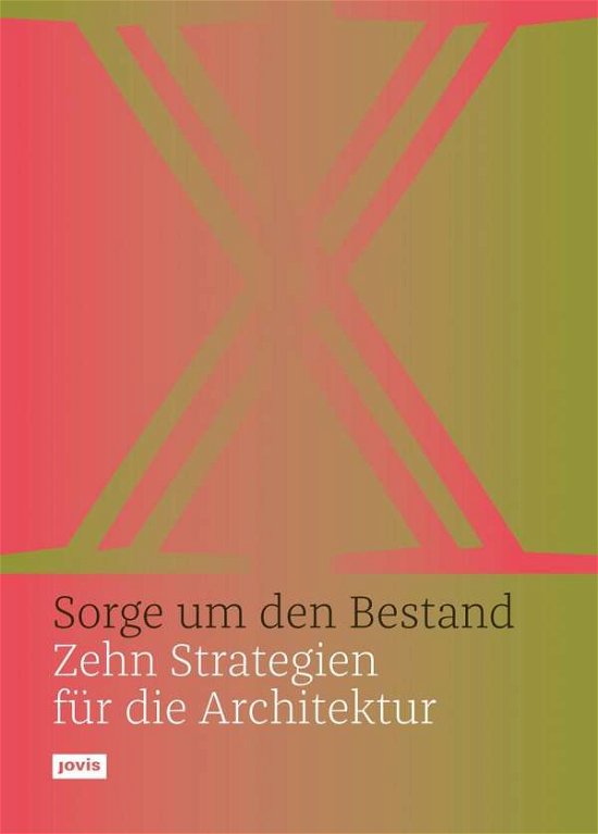 Cover for Bahner · Sorge um den Bestand: Zehn Strategien fur die Architektur (Paperback Book) (2020)