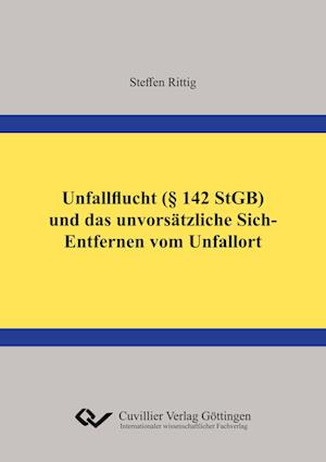 Cover for Steffen Rittig · Unfallflucht (§ 142 StGB) und das unvorsätzliche Sich-Entfernen vom Unfallort (Paperback Book) (2011)