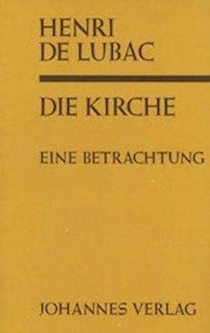 Cover for Henri de Lubac · Die Kirche (Gebundenes Buch) (2011)