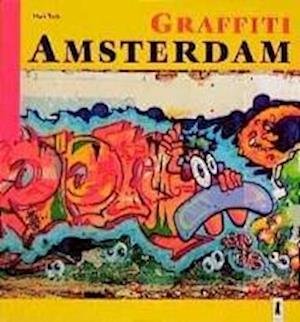 Graffiti Amsterdam - Mark Todt - Other - Aragon - 9783895354595 - December 9, 1998