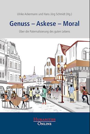 Cover for Ulrike Ackermann · Genuss - Askese - Moral (Paperback Book) (2016)