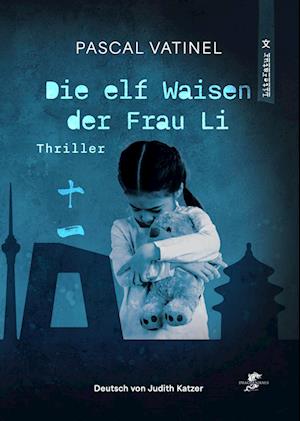 Cover for Pascal Vatinel · Die elf Waisen der Frau Li (Book) (2024)