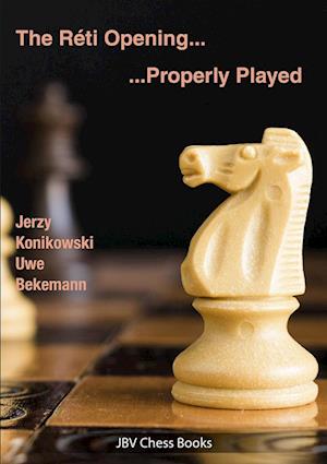 Cover for Jerzy Konikowski · The Reti Opening - Properly Played (Book) (2024)