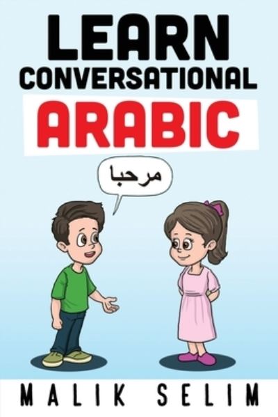 Cover for Malik Selim · Learn Conversational Arabic (Paperback Book) (2021)