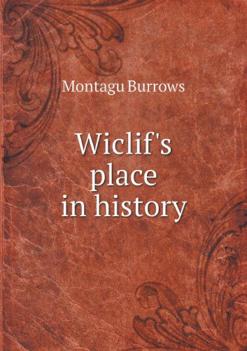 Cover for Montagu Burrows · Wiclif's Place in History (Paperback Book) (2013)