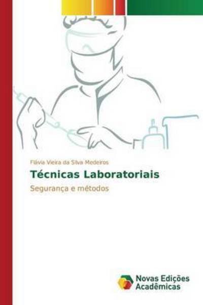 Cover for Vieira Da Silva Medeiros Flavia · Tecnicas Laboratoriais (Pocketbok) (2015)