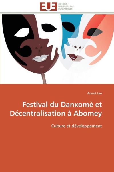 Cover for Anicet Lao · Festival Du Danxomè et Décentralisation À Abomey: Culture et Développement (Paperback Book) [French edition] (2018)