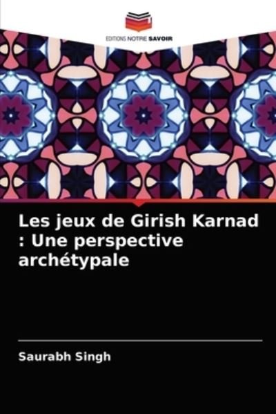 Cover for Singh · Les jeux de Girish Karnad : Une p (N/A) (2021)