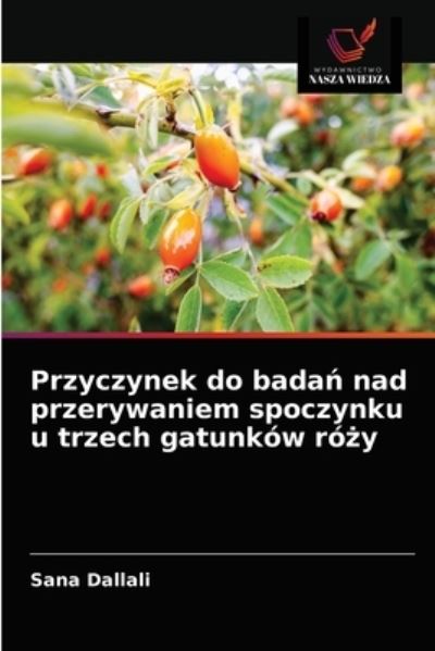 Cover for Sana Dallali · Przyczynek do bada? nad przerywaniem spoczynku u trzech gatunkow ro?y (Paperback Book) (2021)