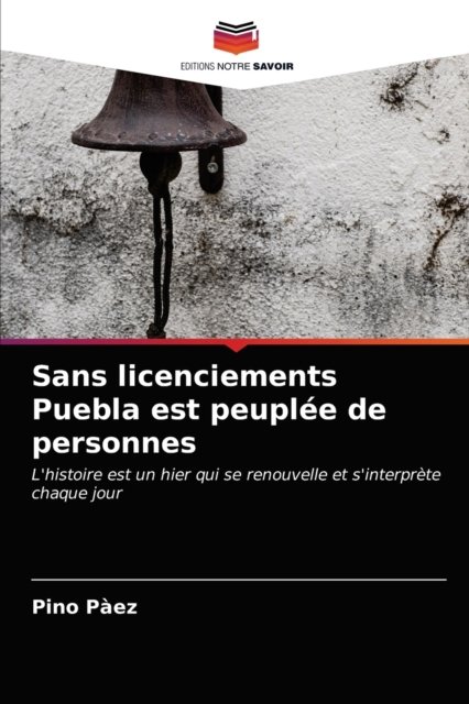 Cover for Pino Paez · Sans licenciements Puebla est peuplee de personnes (Pocketbok) (2021)
