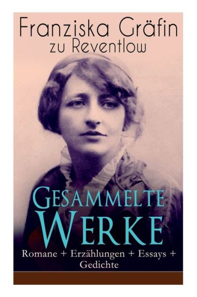 Cover for Franziska Grafin Zu Reventlow · Gesammelte Werke (Paperback Book) (2018)