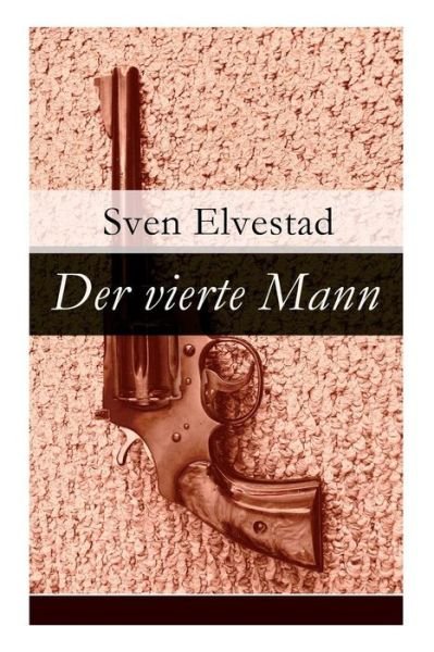Cover for Sven Elvestad · Der vierte Mann (Paperback Bog) (2018)