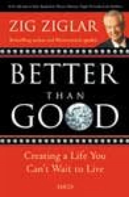 Cover for Zig Ziglar · Better Than Good (Paperback Book) (2012)