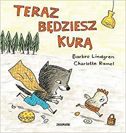 Cover for Barbro Lindgren · Teraz będziesz kurą (Hardcover Book) (2019)