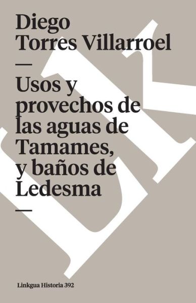 Cover for Diego Torres Villarroel · Usos Y Provechos De Las Aguas De Tamames, Y Baños De Ledesma (Pensamiento) (Spanish Edition) (Paperback Book) [Spanish edition] (2024)