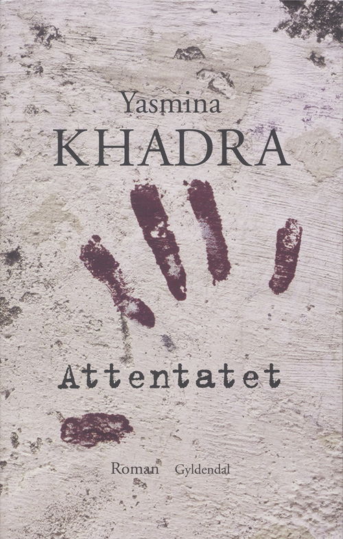 Cover for Yasmina Khadra · Attentatet (Sewn Spine Book) [1.º edición] (2006)