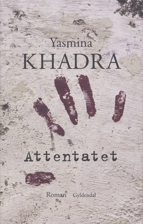 Cover for Yasmina Khadra · Attentatet (Sewn Spine Book) [1st edition] (2006)