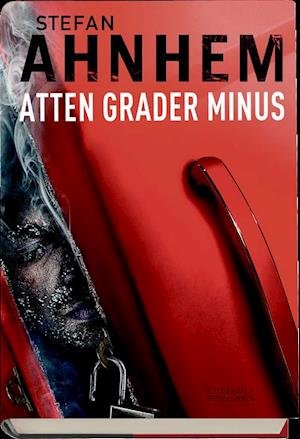Cover for Stefan Ahnhem · Stefan Ahnhem: Atten grader minus (Gebundesens Buch) [1. Ausgabe] (2017)