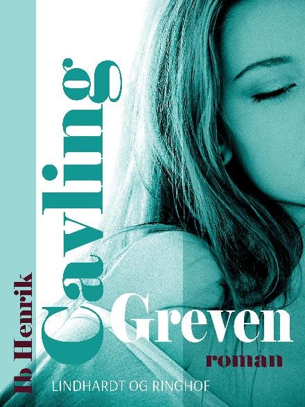 Cover for Ib Henrik Cavling · Greven (Sewn Spine Book) [1. wydanie] (2017)