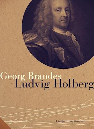Cover for Georg Brandes · Ludvig Holberg (Sewn Spine Book) [1. wydanie] (2019)