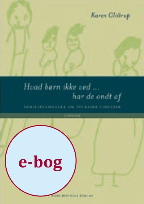 Cover for Karen Glistrup · Hvad børn ikke ved ... har de ondt af (PDF) [2º edição] [e-bog (pdf-format)] (2007)
