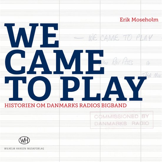 Cover for Erik Moseholm · We Came To Play (Sewn Spine Book) [1.º edición] (2014)