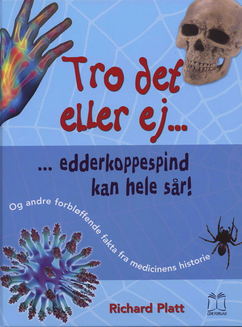 Cover for Richard Platt · Tro det eller ej - edderkoppespind kan hele sår! (Book) [1st edition] [INDBUNDET] (2009)