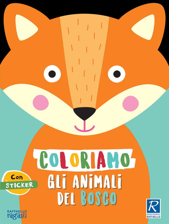 Cover for Silvia Raga · Coloriamo Gli Animali. Il Bosco. Con Stickers (Book)