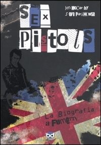 La Biografia A Fumetti - Sex Pistols - Livros -  - 9788861235595 - 