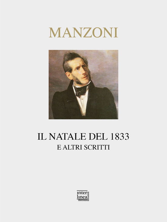 Il Natale Del 1833 E Altri Scritti - Alessandro Manzoni - Książki -  - 9788868575595 - 