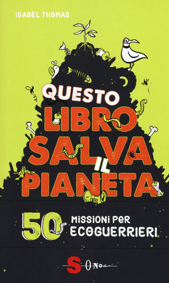 Cover for Isabel Thomas · Questo Libro Salva Il Pianeta. 50 Missioni Per Ecoguerrieri (Book)