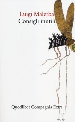 Cover for Luigi Malerba · Consigli Inutili-Biografie Immaginarie (Buch)
