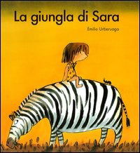 Cover for Emilio Urberuaga · La Giungla Di Sara. Ediz. Illustrata (Book)