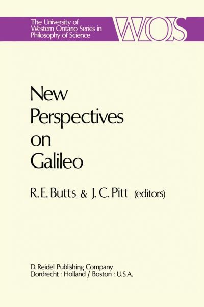 Cover for R E Butts · New Perspectives on Galileo: Papers Deriving from and Related to a Workshop on Galileo held at Virginia Polytechnic Institute and State University, 1975 - The Western Ontario Series in Philosophy of Science (Innbunden bok) [1978 edition] (1978)