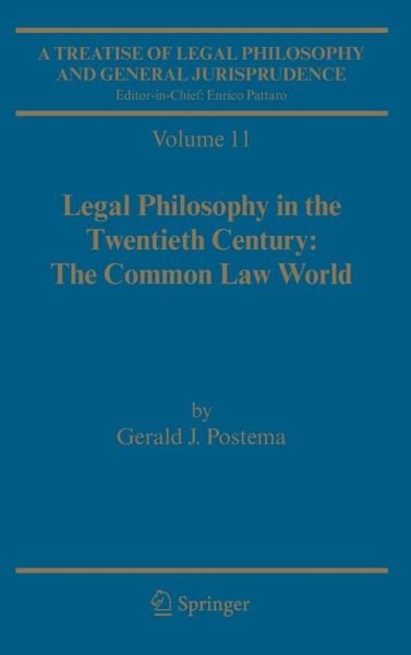 Gerald J. Postema · A Treatise of Legal Philosophy and General Jurisprudence: Volume 11: Legal Philosophy in the Twentieth Century: The Common Law World (Hardcover Book) (2011)