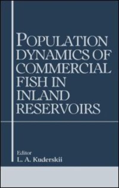 Cover for L.A. Kuderskii · Population Dynamics of Commercial Fish in Inland Reservoirs (Hardcover Book) (1996)