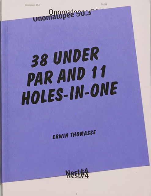 38 Under Par And 11 Holes-In-One - Bart Plantenga - Kirjat - Onomatopee - 9789078454595 - torstai 8. elokuuta 2013