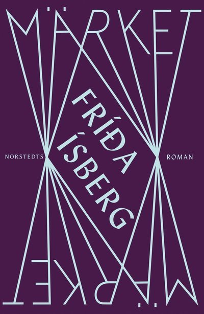 Cover for Frida Isberg · Märket (Bound Book) (2023)