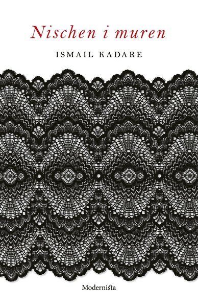 Cover for Ismail Kadare · Nischen i muren (Bok) (2020)